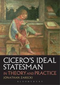 Omslagafbeelding: Cicero's Ideal Statesman in Theory and Practice 1st edition 9781474261883