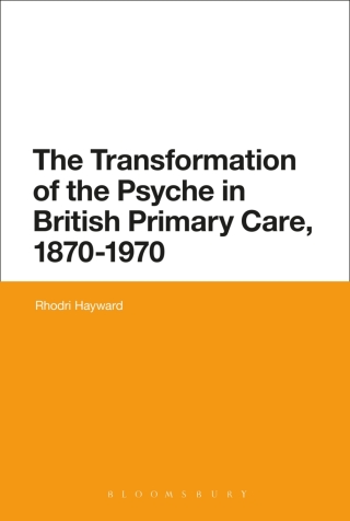 Omslagafbeelding: The Transformation of the Psyche in British Primary Care, 1870-1970 1st edition 9781474247931
