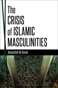 Omslagafbeelding: The Crisis of Islamic Masculinities 1st edition 9781472587145