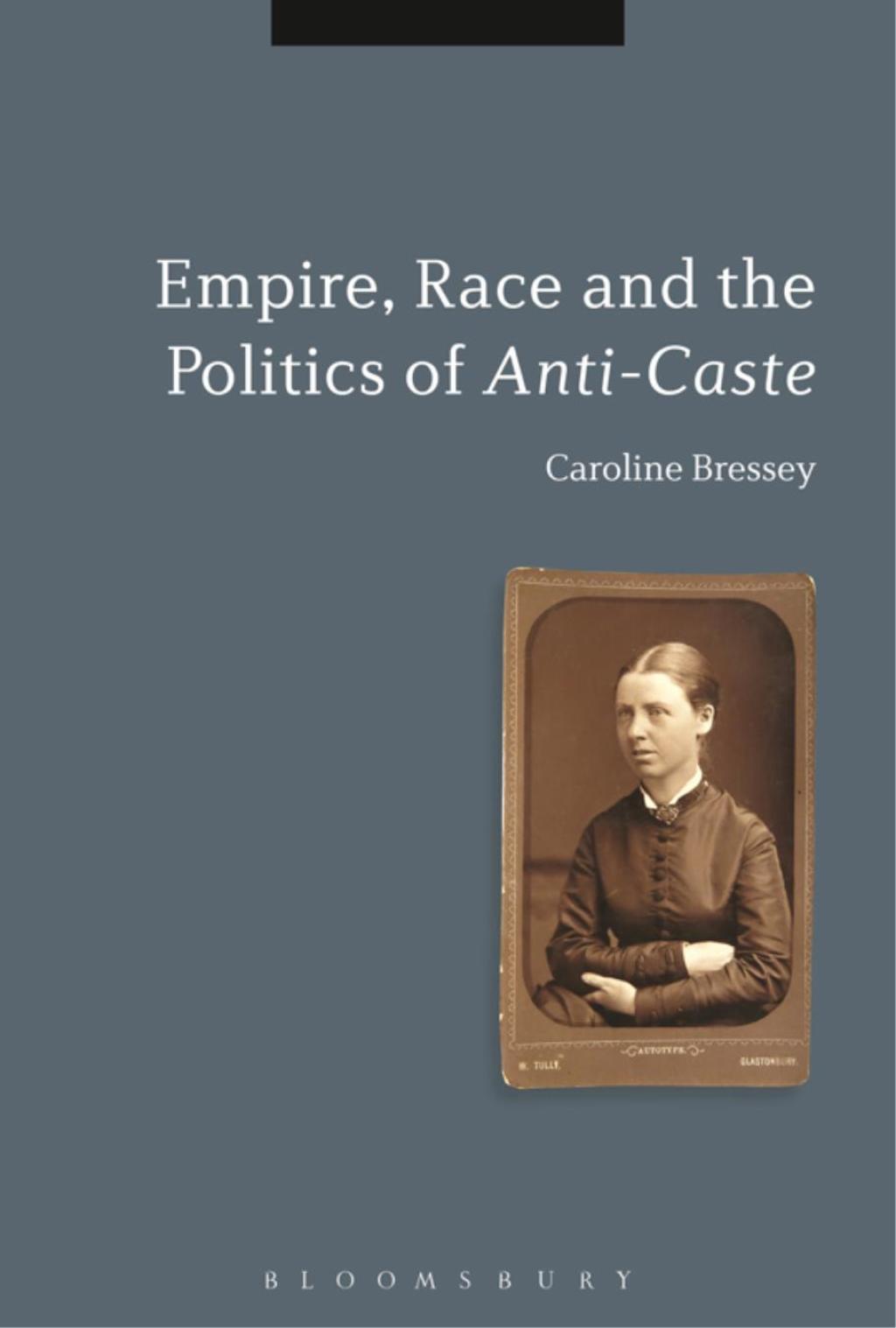 Empire, Race and the Politics of Anti-Caste 1st Edition