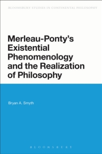 Titelbild: Merleau-Ponty's Existential Phenomenology and the Realization of Philosophy 1st edition 9781474242110