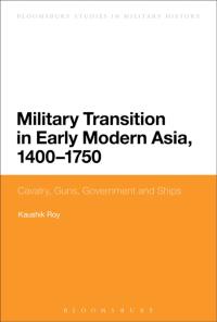 Cover image: Military Transition in Early Modern Asia, 1400-1750 1st edition 9781474264037