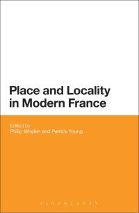 صورة الغلاف: Place and Locality in Modern France 1st edition 9781780936864