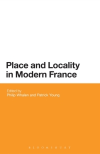 صورة الغلاف: Place and Locality in Modern France 1st edition 9781474282772