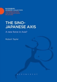 صورة الغلاف: The Sino-Japanese Axis 1st edition 9781780939841