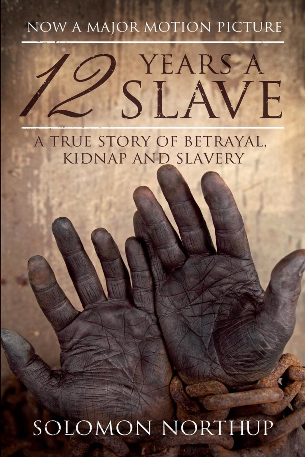 12 Years a Slave A Memoir of Kidnap, Slavery and Liberation