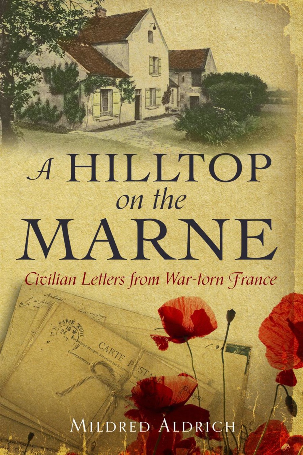 A Hilltop on the Marne An American’s Letters From War-Torn France