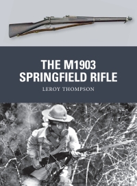 Immagine di copertina: The M1903 Springfield Rifle 1st edition 9781780960111