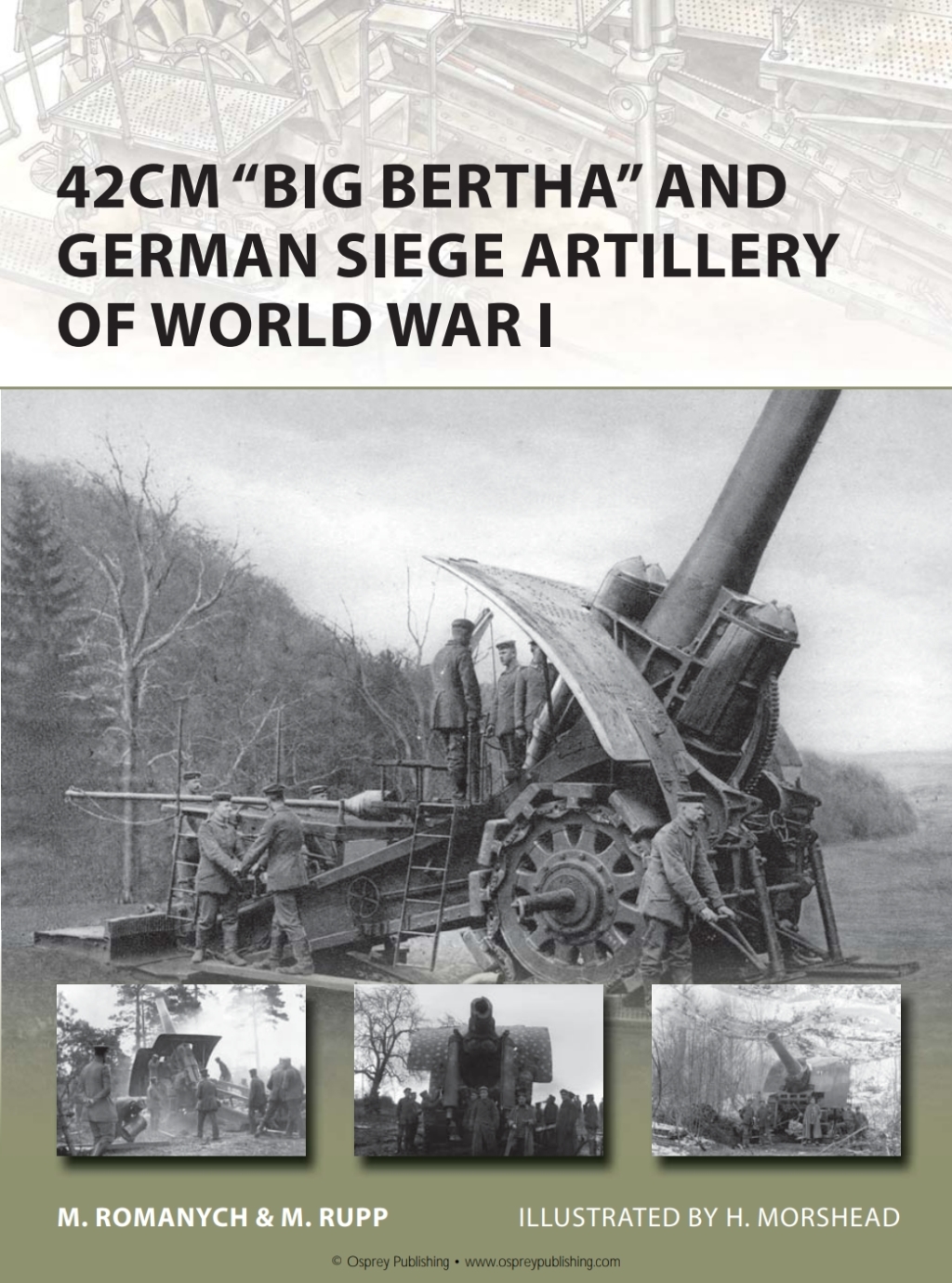 42cm ‘Big Bertha’ and German Siege Artillery of World War I 1st Edition