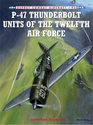 表紙画像: P-47 Thunderbolt Units of the Twelfth Air Force 1st edition 9781849086721