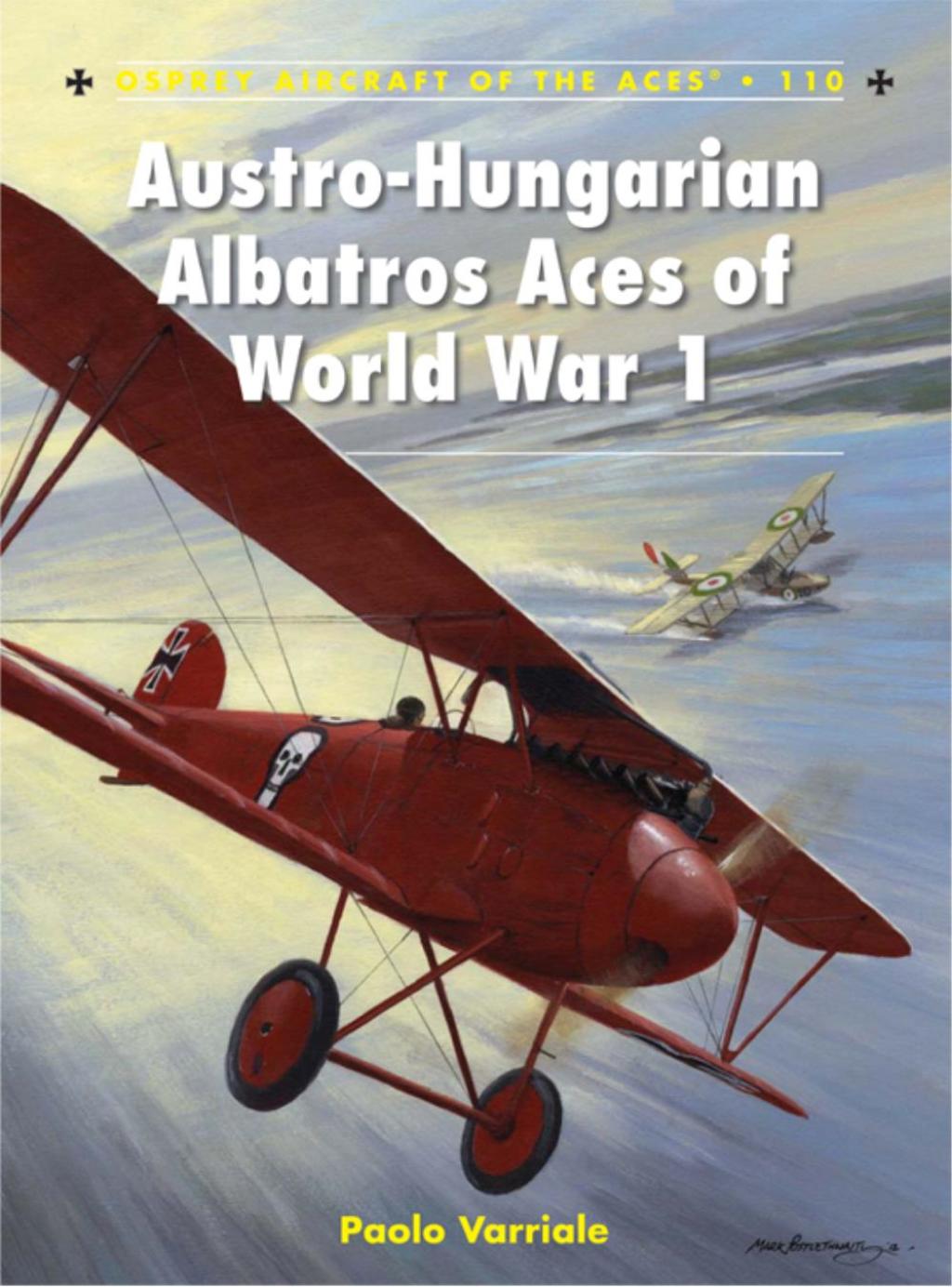 Austro-Hungarian Albatros Aces of World War 1 1st Edition