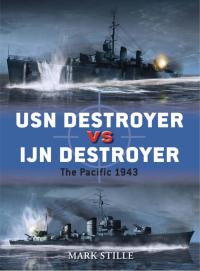 صورة الغلاف: USN Destroyer vs IJN Destroyer 1st edition 9781849086233