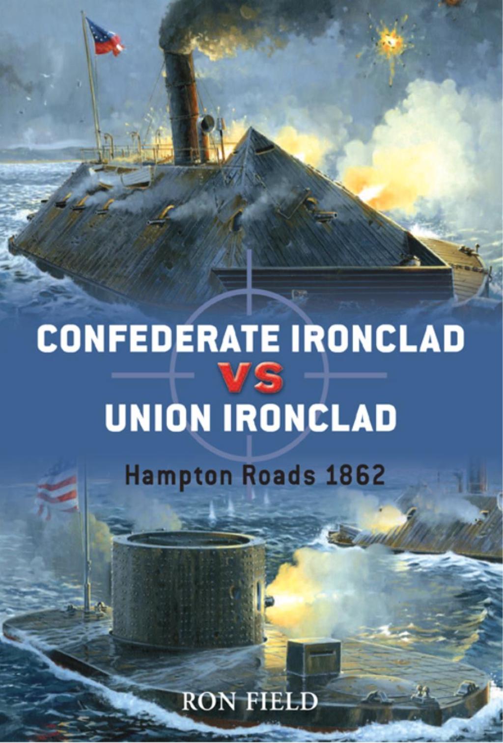 Confederate Ironclad vs Union Ironclad Hampton Roads 1862 1st Edition