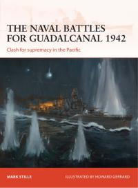 Imagen de portada: The naval battles for Guadalcanal 1942 1st edition 9781780961545