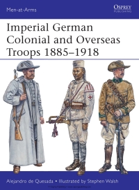 Cover image: Imperial German Colonial and Overseas Troops 1885–1918 1st edition 9781780961644