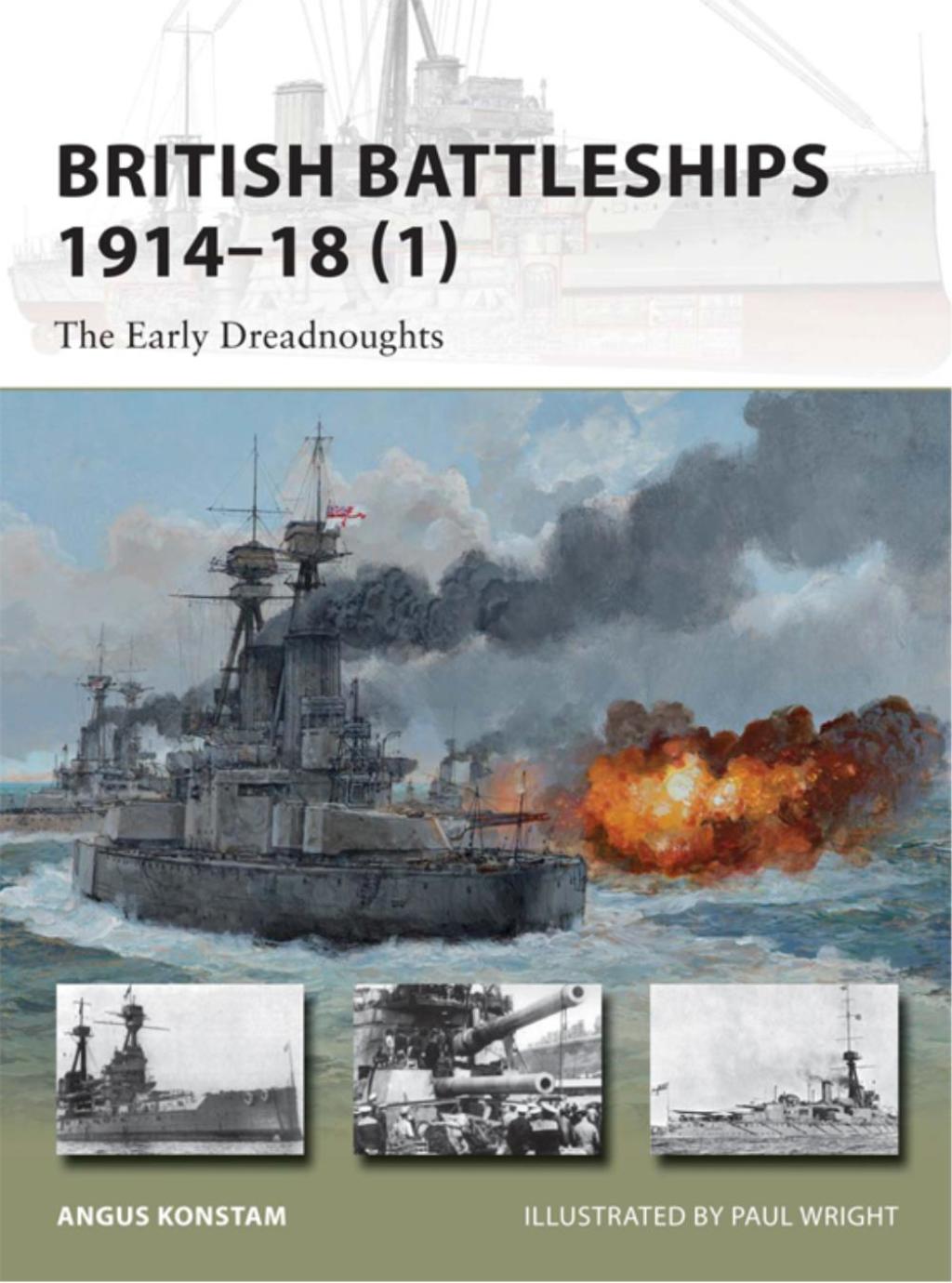 British Battleships 1914–18 (1) The Early Dreadnoughts 1st Edition