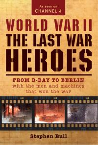 Imagen de portada: World War II: The Last War Heroes 1st edition 9781780961798