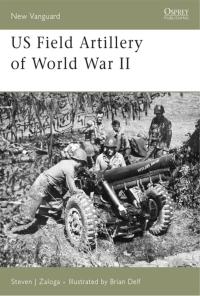 صورة الغلاف: US Field Artillery of World War II 1st edition 9781846030611