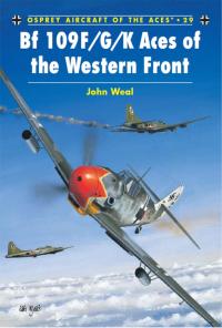 Cover image: Bf 109 F/G/K Aces of the Western Front 1st edition 9781855329058