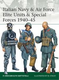 Cover image: Italian Navy & Air Force Elite Units & Special Forces 1940–45 1st edition 9781849088572