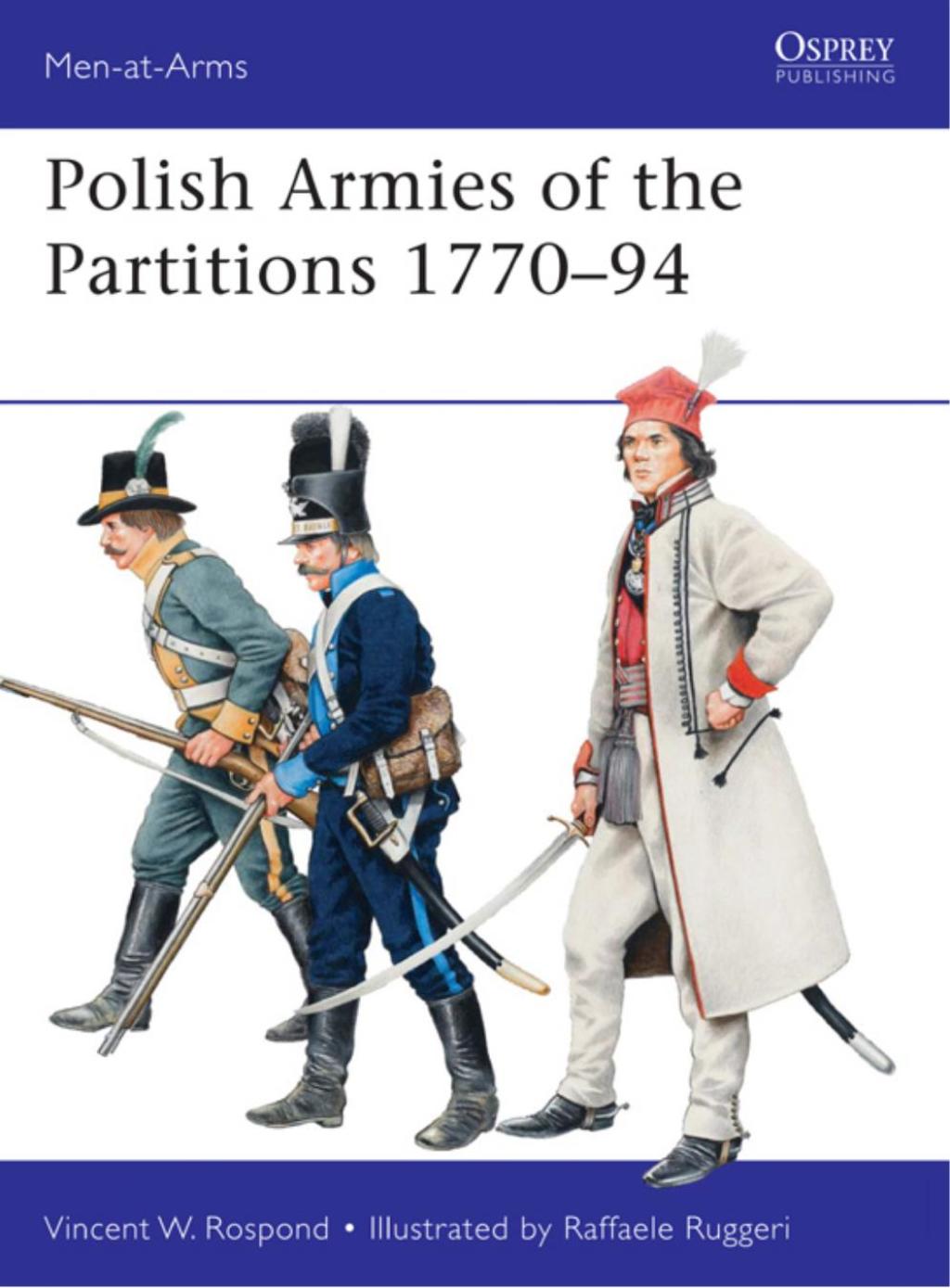 Polish Armies of the Partitions 1770–94 Napoleon’s great gamble 1st Edition