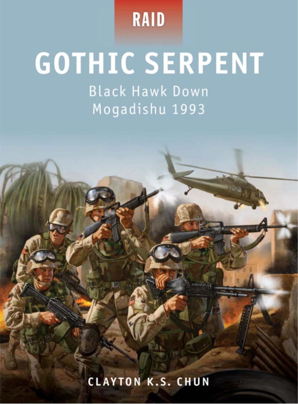 Gothic Serpent Black Hawk Down Mogadishu 1993 1st Edition