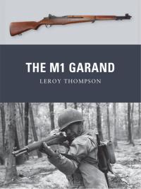 Omslagafbeelding: The M1 Garand 1st edition 9781849086219