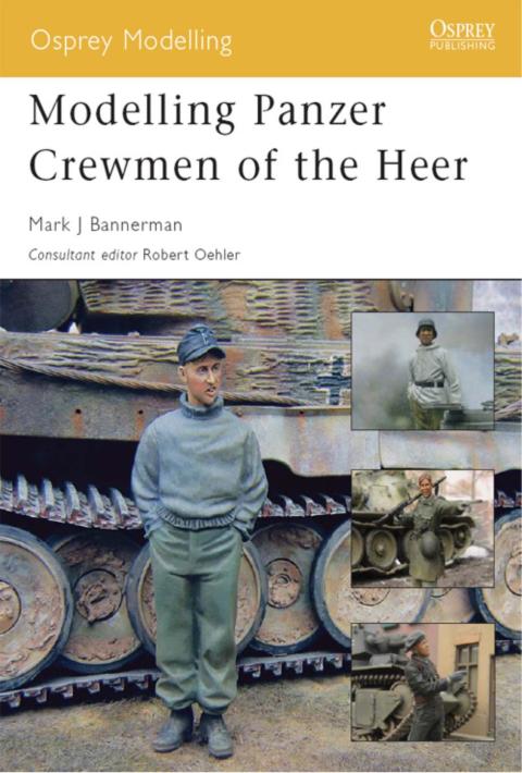 Modelling Panzer Crewmen of the Heer, 1st Edition - FULL INSTANT DOWNLOAD | PDF DOCX EPUB