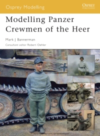 Cover image: Modelling Panzer Crewmen of the Heer 1st edition 9781846031328