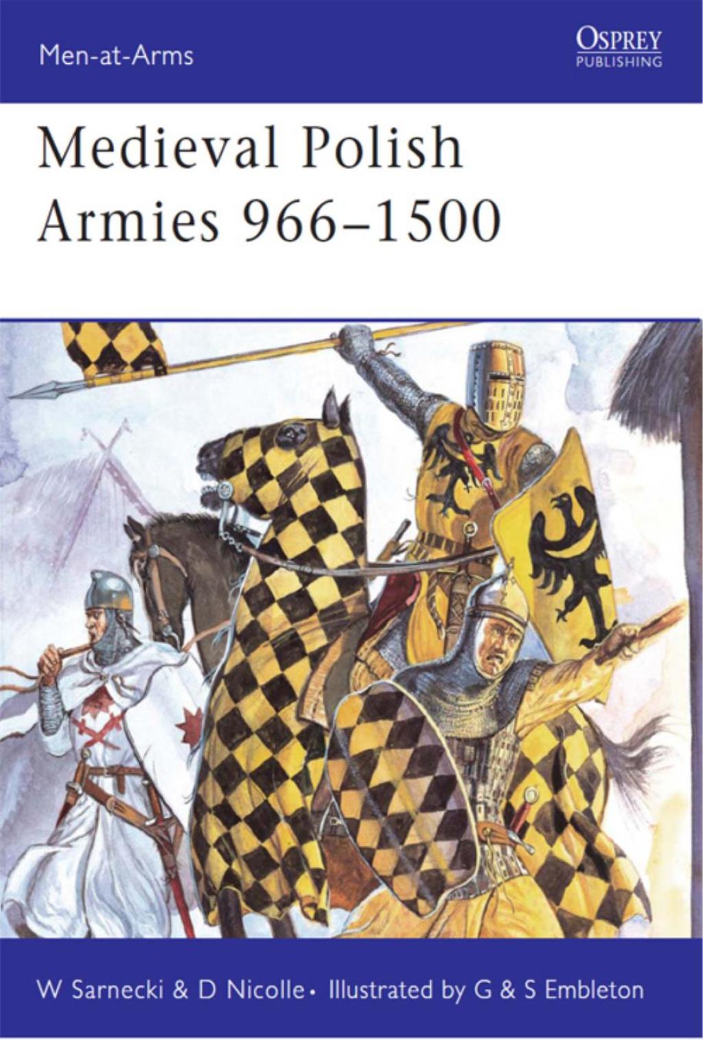 Medieval Polish Armies 966–1500 Mediterranean & European Theaters 1st Edition