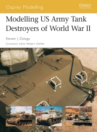 صورة الغلاف: Modelling US Army Tank Destroyers of World War II 1st edition 9781841767994