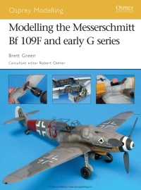 Cover image: Modelling the Messerschmitt Bf 109F and early G series 1st edition 9781846031137