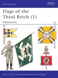 表紙画像: Flags of the Third Reich (1) 1st edition 9781855324466