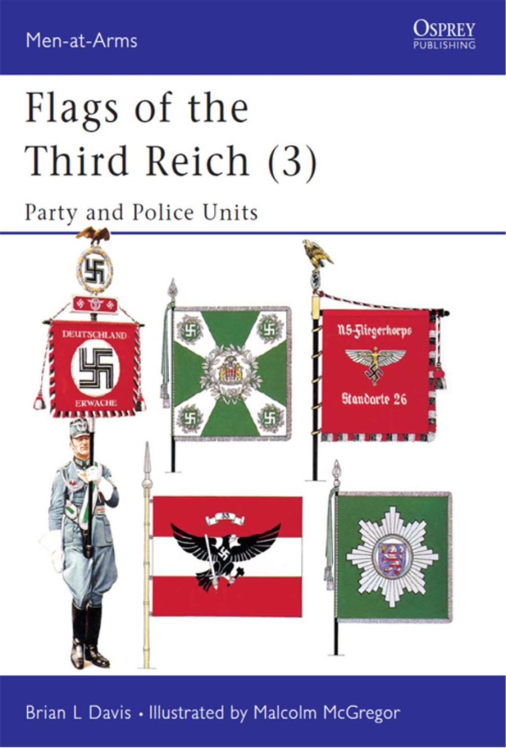 Flags of the Third Reich (3) Party & Police Units 1st Edition