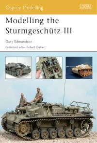 صورة الغلاف: Modelling the Sturmgeschütz III 1st edition 9781841769493