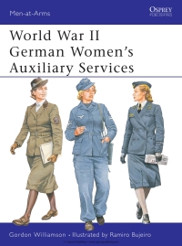 Omslagafbeelding: World War II German Women’s Auxiliary Services 1st edition 9781841764078