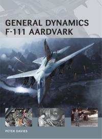 Titelbild: General Dynamics F-111 Aardvark 1st edition 9781780966113