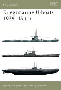 Imagen de portada: Kriegsmarine U-boats 1939–45 (1) 1st edition 9781841763637