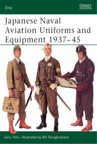 Imagen de portada: Japanese Naval Aviation Uniforms and Equipment 1937–45 1st edition 9781841764658