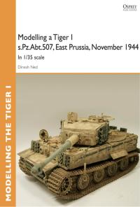 Omslagafbeelding: Modelling a Tiger I s.Pz.Abt.507, East Prussia, November 1944 1st edition