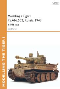 صورة الغلاف: Modelling a Tiger I Pz.Abt.502, Russia 1943 1st edition
