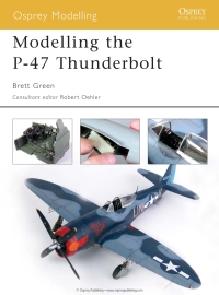 Titelbild: Modelling the P-47 Thunderbolt 1st edition 9781841767956