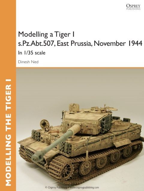 Modelling a Tiger I s.Pz.Abt.507, East Prussia, November 1944: In I/35 scale, 1st Edition - FULL INSTANT DOWNLOAD | PDF DOCX EPUB