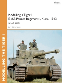 Omslagafbeelding: Modelling a Tiger I I3./SS-Panzer Regiment I, Kursk 1943 1st edition