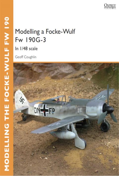 Modelling a Focke-Wulf Fw 190G-3: In 1/48 scale, 1st Edition - FULL INSTANT DOWNLOAD | PDF DOCX EPUB