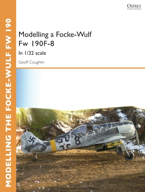 Modelling a Focke-Wulf Fw 190F-8: In 1/32 scale, 1st Edition - FULL INSTANT DOWNLOAD | PDF DOCX EPUB
