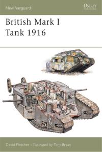 Cover image: British Mark I Tank 1916 1st edition 9781841766898