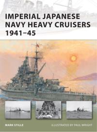 Cover image: Imperial Japanese Navy Heavy Cruisers 1941–45 1st edition 9781849081481