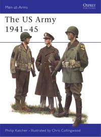 صورة الغلاف: The US Army 1941–45 1st edition 9780850455229