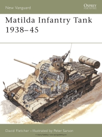 表紙画像: Matilda Infantry Tank 1938–45 1st edition 9781855324572
